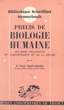 Précis de biologie humaine : les bases organiques du comportement et de la pensée - Propédeutique biologique des étudiants en psychologie et sciences humaines