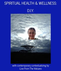 Spiritual Health & Wellness: "D.I.Y." - Spiritual Health & Wellness, #4