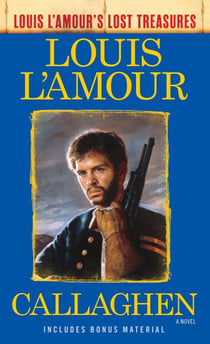 Callaghen (Louis L'Amour's Lost Treasures) - A Novel