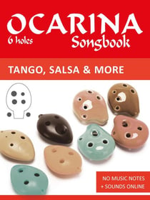 Ocarina Songbook - 6 holes - Tango, Salsa & more - Ocarina Songbooks