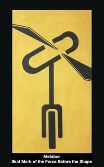 Metabor. Skid Mark of the Force Before the Shape