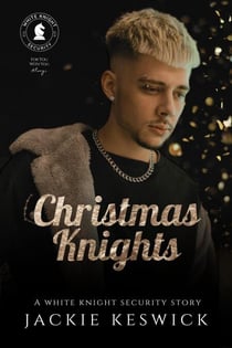 Christmas Knights - White Knight Security, #5