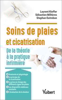 Soins des plaies et cicatrisation : De la théorie à la pratique infirmière - De la théorie à la pratique infirmière