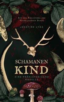 Schamanenkind - eine prähistorische Novelle