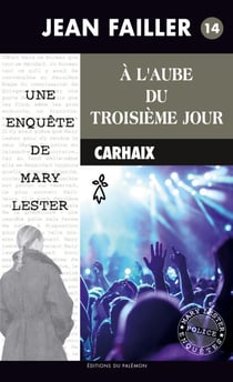À l'aube du troisième jour - Les enquêtes de Mary Lester - Tome 14