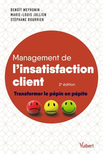 Management de l'insatisfaction client - Transformer le pépin en pépite