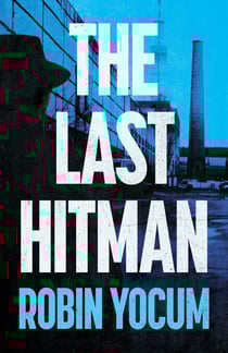 The Last Hitman - A Novel