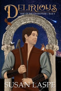 Delirious - Rise of the Charioteer Series, #4