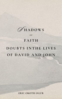 Shadows of Faith: Doubt in the Lives of David and John