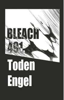 Bleach - T56 - Chapitre 491 - TODEN ENGEL
