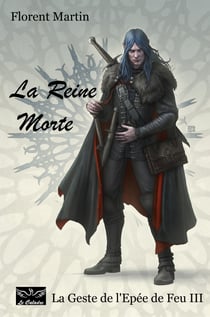 La Reine Morte - La Geste de l'Epée de Feu III