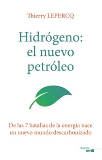 Hydrogène, le nouveau pétrole (version espagnole) - De las 7 batallas de la energía nace un nuevo mundo descarbonizado