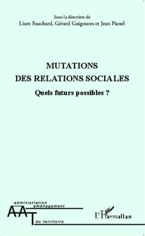 Mutations des relations sociales - Quels futurs possibles ?
