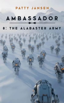 Ambassador 8: The Alabaster Army - Ambassador, #8