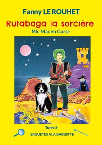Rutabaga la sorcière - Mic Mac en Corse