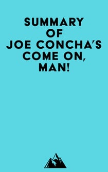 Summary of Joe Concha's Come On, Man!