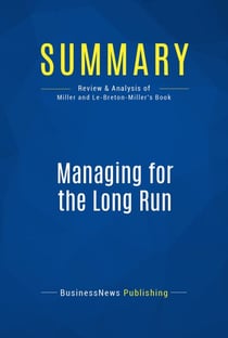 Summary: Managing for the Long Run - Review and Analysis of Miller and Le-Breton-Miller's Book