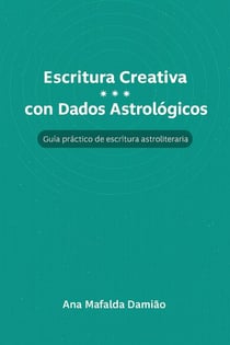 Escritura Creativa con Dados Astrológicos – Guia práctico de escritura astroliteraria - Cómo escribir..., #7