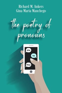 The Poetry of Pronouns: She. He. They.