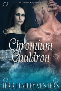 Chromium Cauldron - Cauldron Series, #4