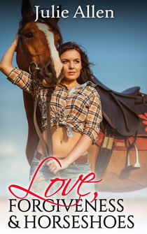 Love, Forgiveness & Horseshoes