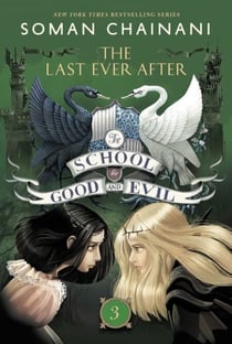 The School for Good and Evil #3: The Last Ever After - Now a Netflix Originals Movie