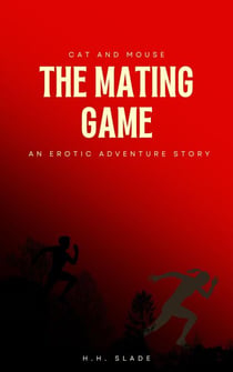 Cat and Mouse: The Mating Game, an Erotic Adventure Story