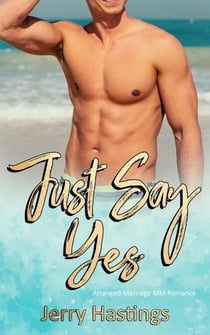 Just Say Yes - Arranged Marriage MM Romance - Gay First Time, #1