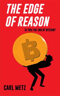 The Edge of Reason - Is this the end of Bitcoin?