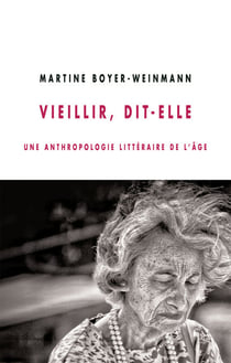 Vieillir, dit-elle - Une anthropologie littéraire de l’âge