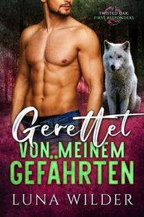 Gerettet von meinem Gefährten - Twisted Oak Pack: First Responders, #5