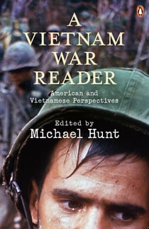 A Vietnam War Reader - American and Vietnamese Perspectives