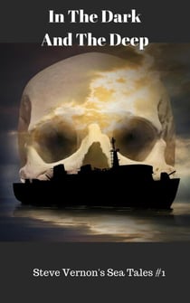 In The Dark, In The Deep - Steve Vernon's Sea Tales, #1