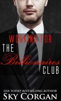 Working for The Billionaires Club - The Billionaires Club Duet, #2
