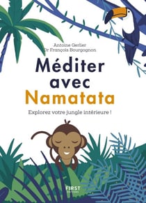 Méditer avec Namatata - Explorez votre jungle intérieure !