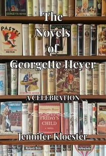 The Novels of Georgette Heyer – A Celebration