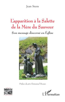 L’apparition à la Salette de la Mère du Sauveur - Son message discerné en Église