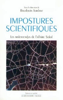 Impostures scientifiques - Les malentendus de l'Affaire Sokal