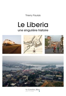 Liberia (le) - une singulière histoire