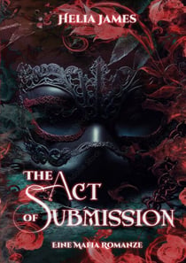 The Act of Submission - Eine Mafia Romanze