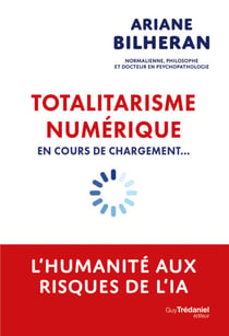 Totalitarisme numérique en cours de chargement... - L'humanité aux risques de l'IA