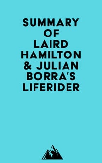 Summary of Laird Hamilton & Julian Borra's Liferider