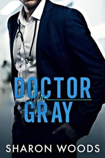 Doctor Gray - The Chicago Doctor Series, #3
