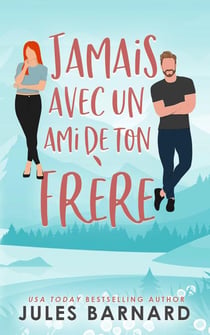 Jamais avec un ami de ton frère - Jamais avec lui, #1