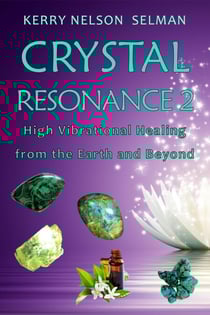 Crystal Resonance 2: High Vibrational Healing from the Earth and Beyond - Crystal Resonance, #2