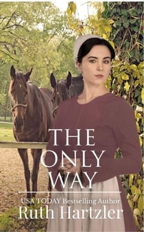 The Only Way - The Amish Millers Get Married, #4