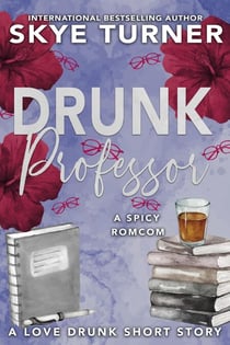 Drunk Professor - Love Drunk Short Stories, #8