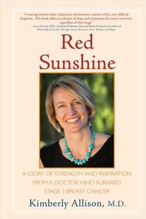 Red Sunshine - A Story of Strength and Inspiration from a Doctor Who Survived Stage 3 Breast Cancer
