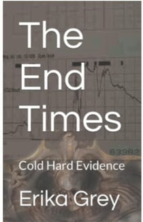 The End Times: Cold Hard Evidence