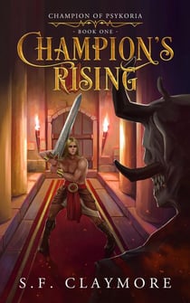Champion's Rising - Champion of Psykoria, #1